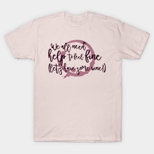 Let's Have Some Wine! T-Shirt